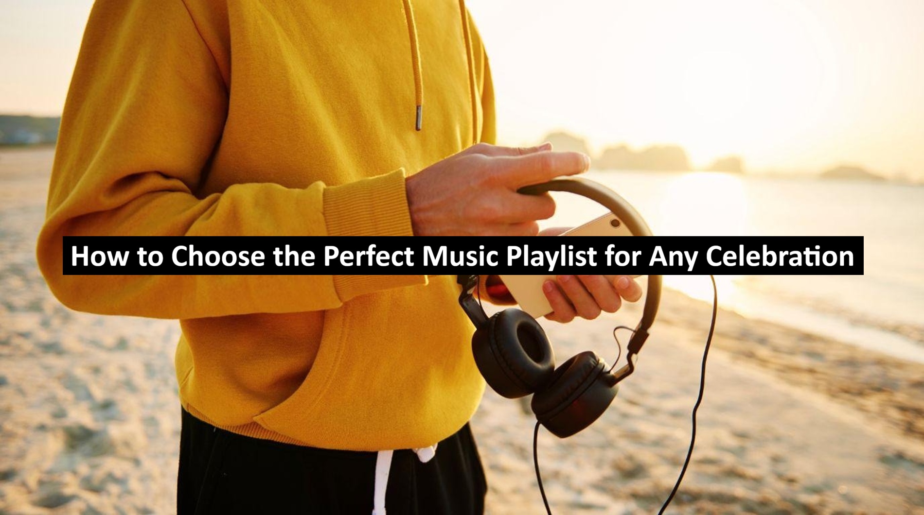 How to Choose the Perfect Music Playlist for Any Celebration